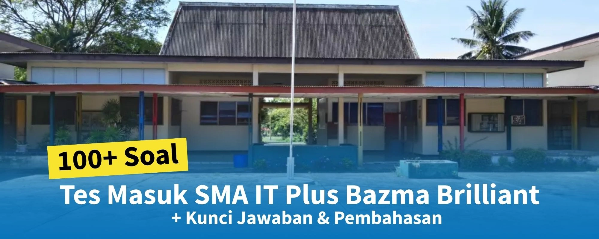 100+ Soal Tes Masuk SMA IT Plus Bazma Brilliant + Kunci Jawaban & Pembahasan
