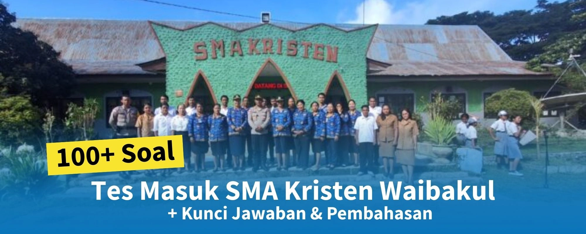 100+ Soal Tes Masuk SMA Kristen Waibakul + Kunci Jawaban & Pembahasan