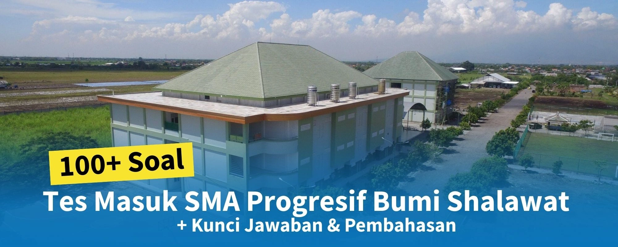 100+ Soal Tes Masuk SMA Progresif Bumi Shalawat + Kunci Jawaban & Pembahasan