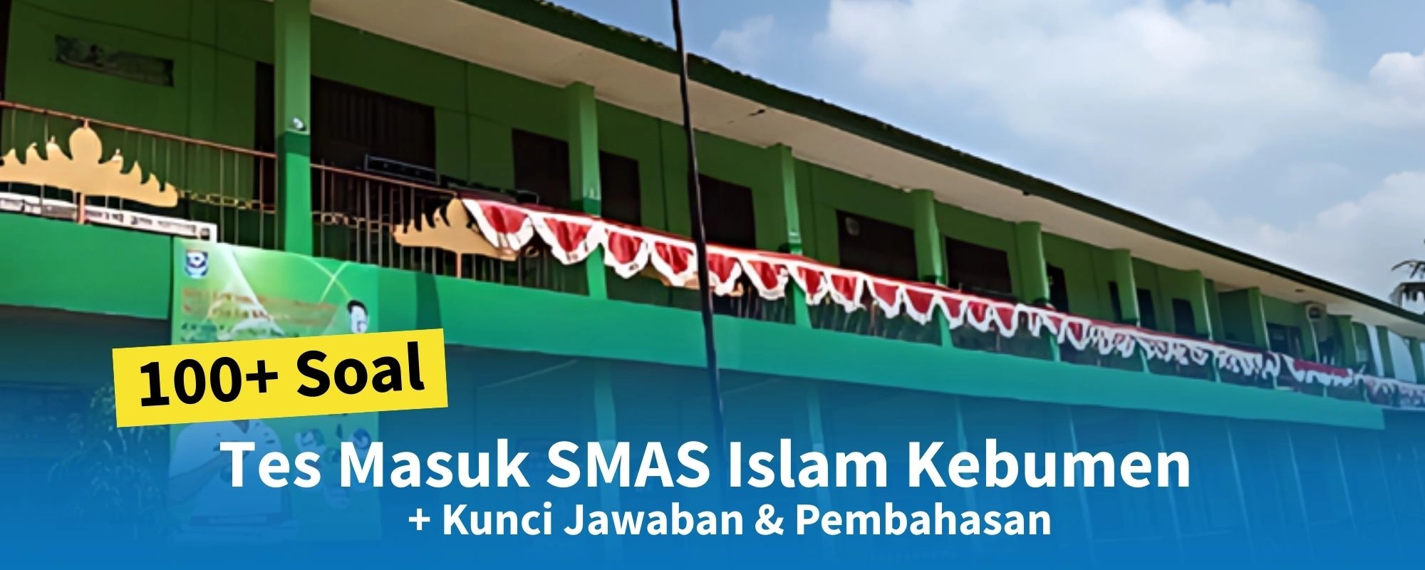 100+ Soal Tes Masuk SMAS Islam Kebumen + Kunci Jawaban & Pembahasan