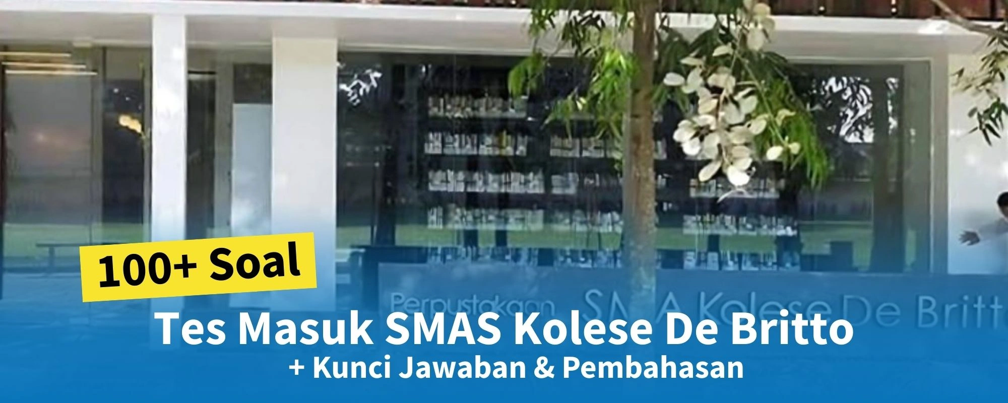 Soal Tes Masuk SMAS Kolese De Britto
