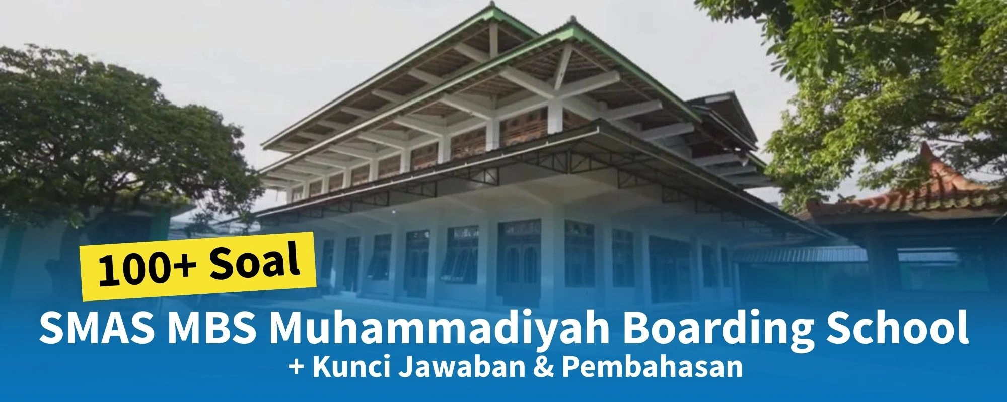 100+ Soal Tes Masuk SMAS MBS Muhammadiyah Boarding School + Kunci Jawaban & Pembahasan