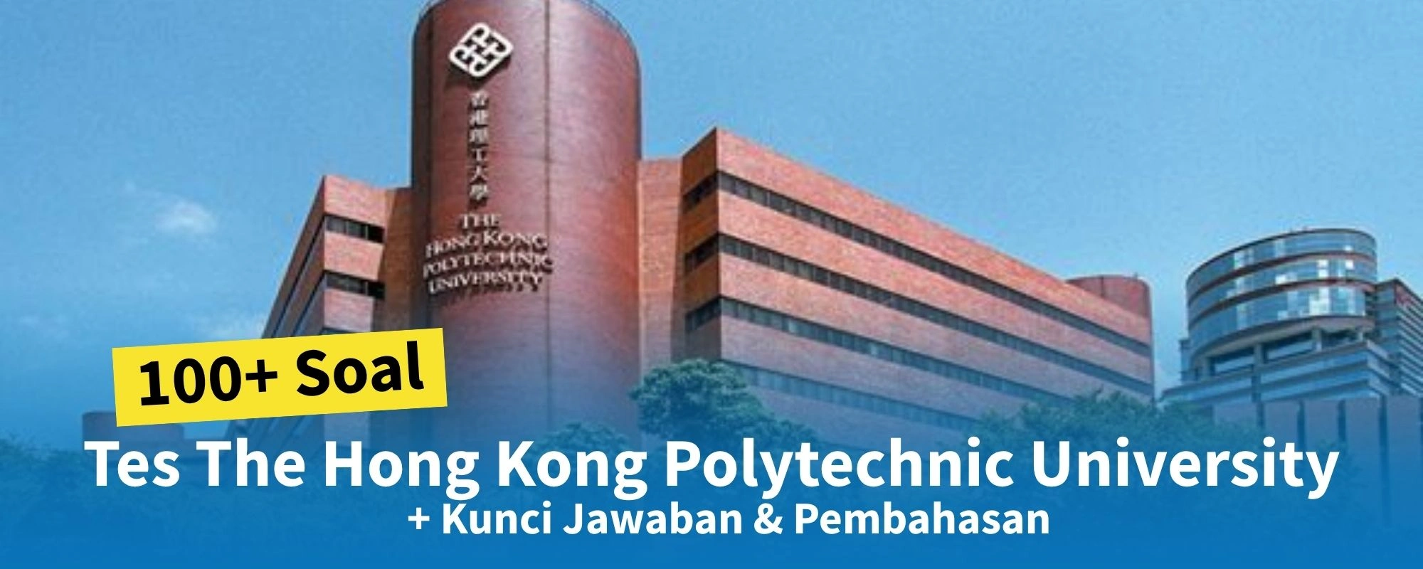 100+ Soal Tes Masuk The Hong Kong Polytechnic University + Kunci Jawaban & Pembahasan