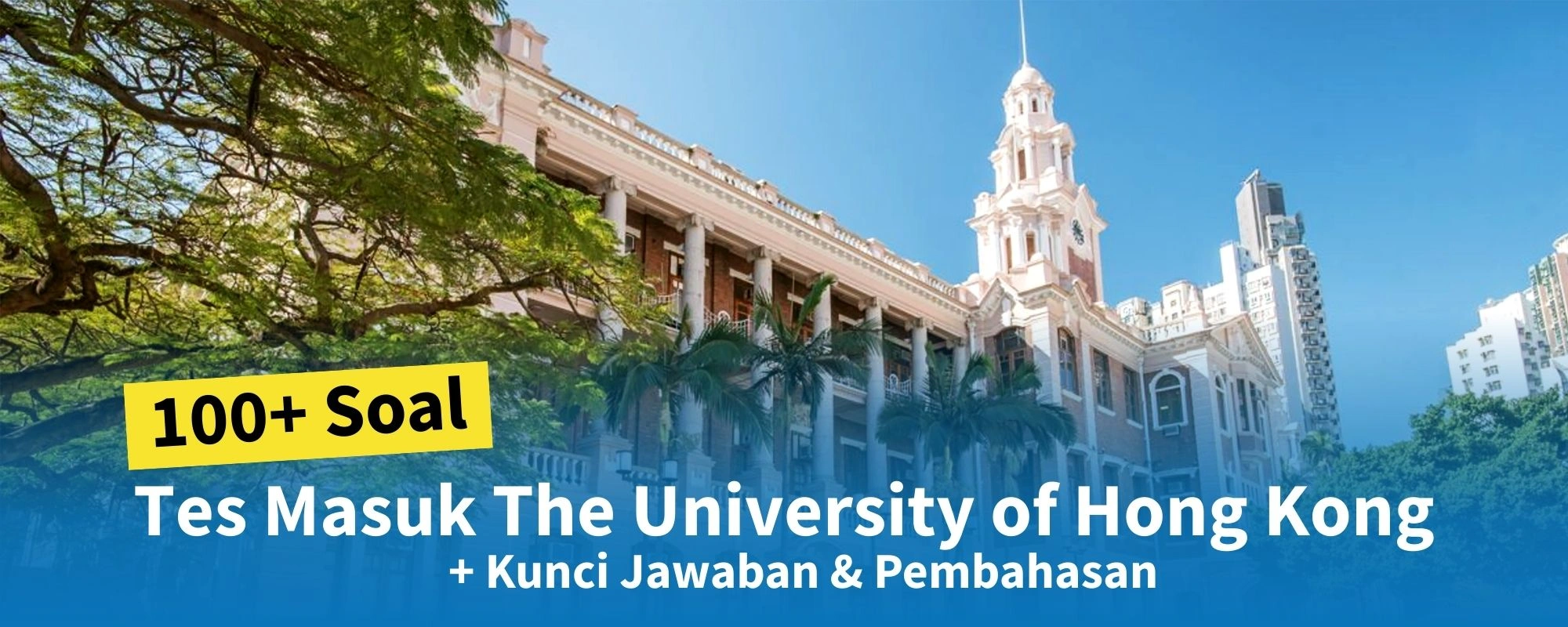 100+ Soal Tes Masuk The University of Hong Kong + Kunci Jawaban & Pembahasan