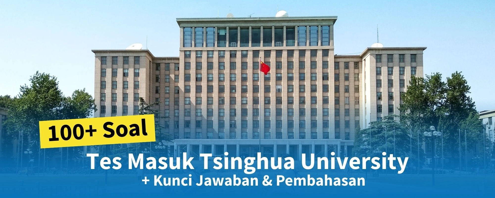 100+ Soal Tes Masuk Tsinghua University + Kunci Jawaban & Pembahasan