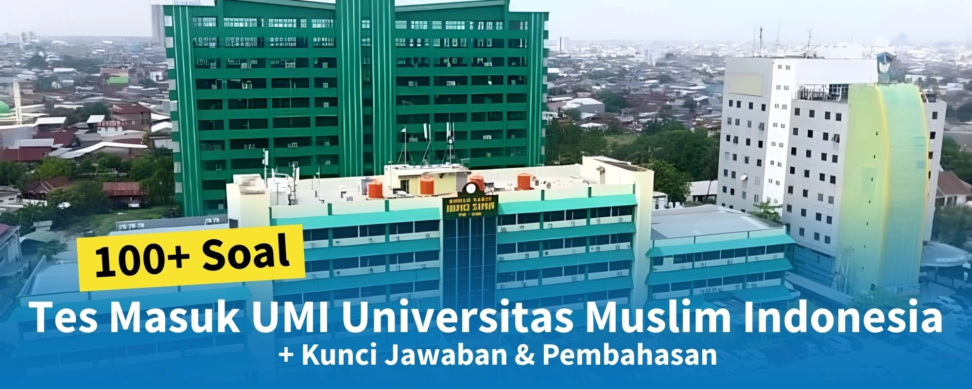 100+ Soal Tes Masuk UMI Universitas Muslim Indonesia + Kunci Jawaban & Pembahasan