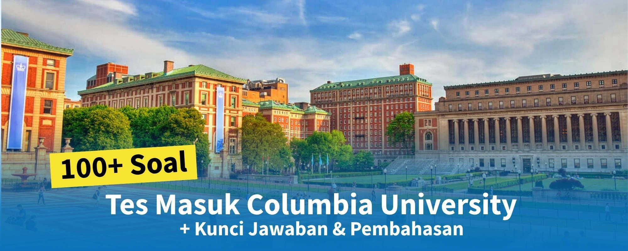 100+ Soal Tes Masuk Columbia University + Kunci Jawaban & Pembahasan