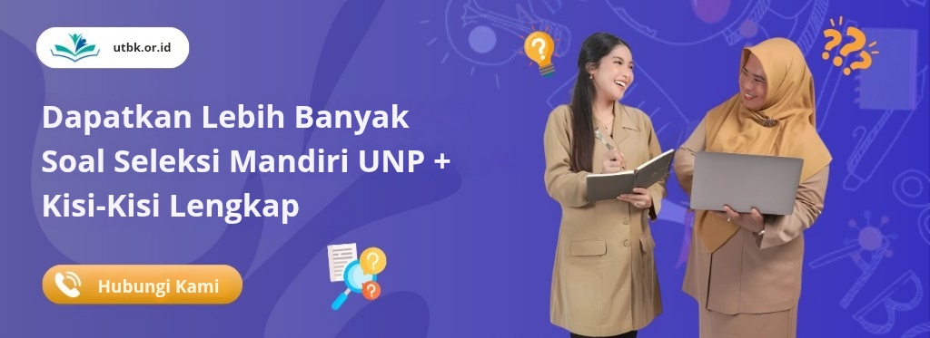Dapatkan Lebih Banyak Soal Ujian Mandiri UNP Disini!