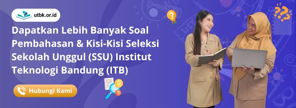 gambar banner Soal Pembahasan & Kisi-Kisi Seleksi Sekolah Unggul (SSU) Institut Teknologi Bandung (ITB)
