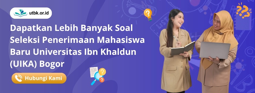 banner Soal Seleksi Penerimaan Mahasiswa Baru Universitas Ibn Khaldun (UIKA) Bogor